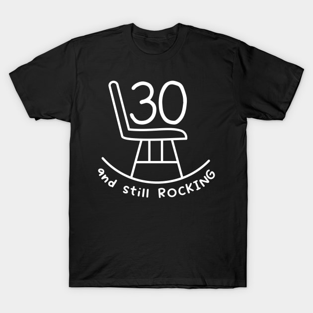 Funny 30th Birthday Quote | For 30th Birthday T-Shirt by AgataMaria